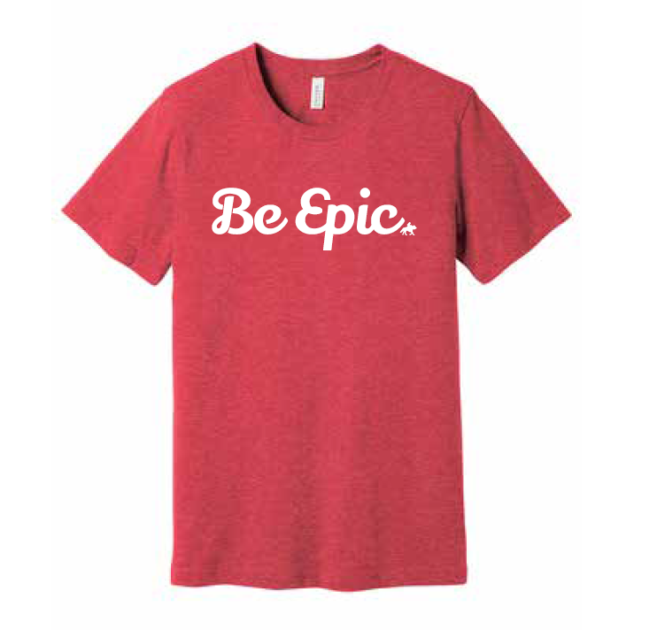 Be Epic short sleeve Tshirt