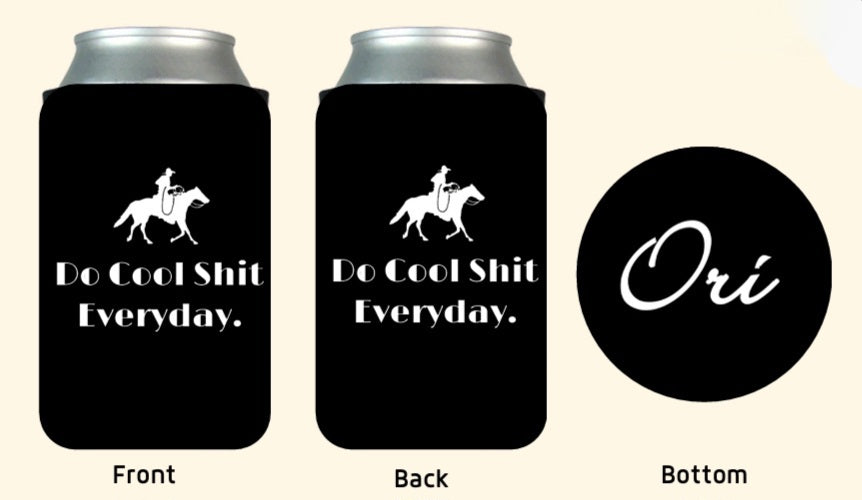 Do Cool Shit Everyday Koozie