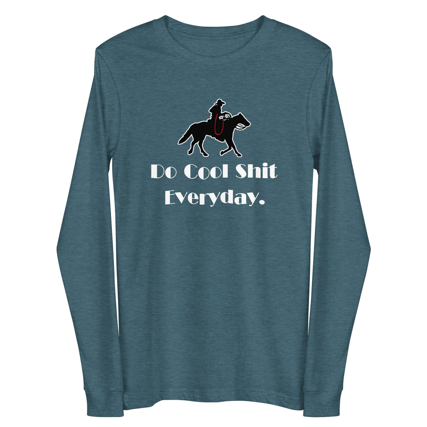 Do Cool Shit Everday Long Sleeve T-shirt